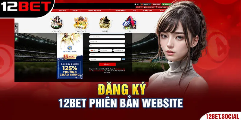 Đăng ký 12BET phiên bản website