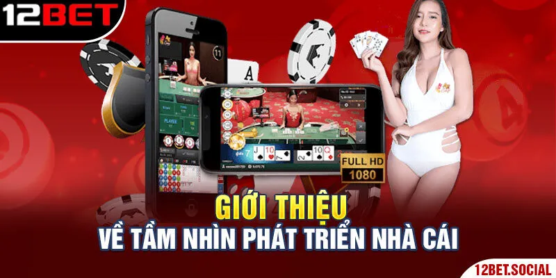 Giới thiệu về tầm nhìn phát triển nhà cái