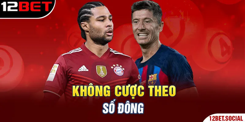 Không cược theo số đông