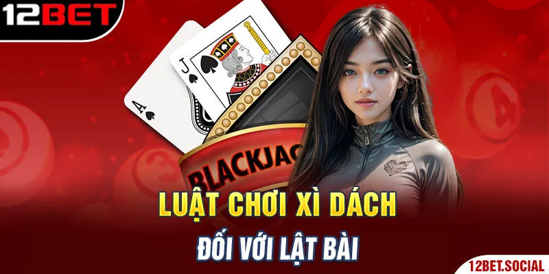 Luật chơi Xì dách đối với lật bài