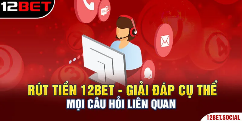 Rút Tiền 12Bet